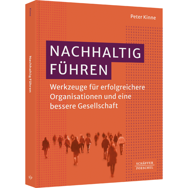 Buchabbildung "Nachhaltig führen. Werkzeuge für erfolgreichere Organisationen und eine bessere Gesellschaft"