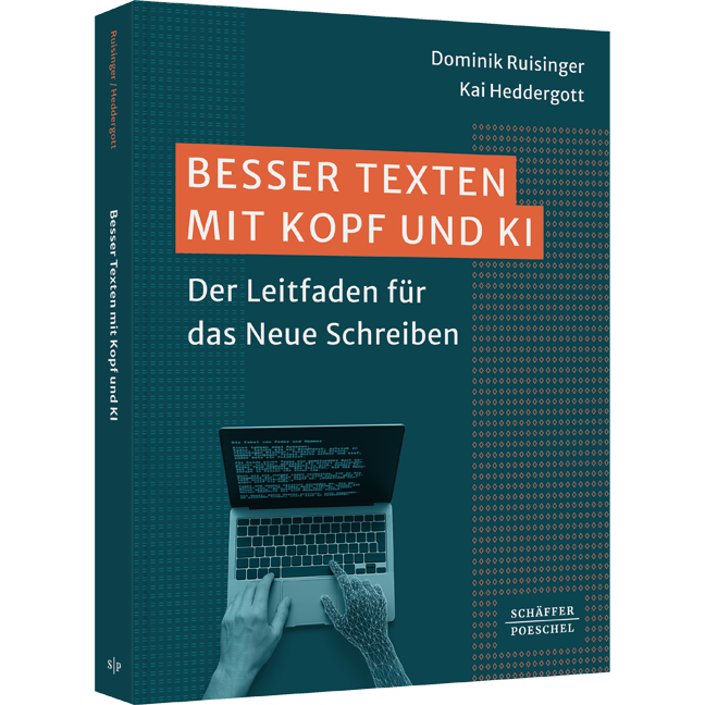 Buchabbildung Besser Texten mit Kopf und KI. Der Leitfaden für das Neue Schreiben